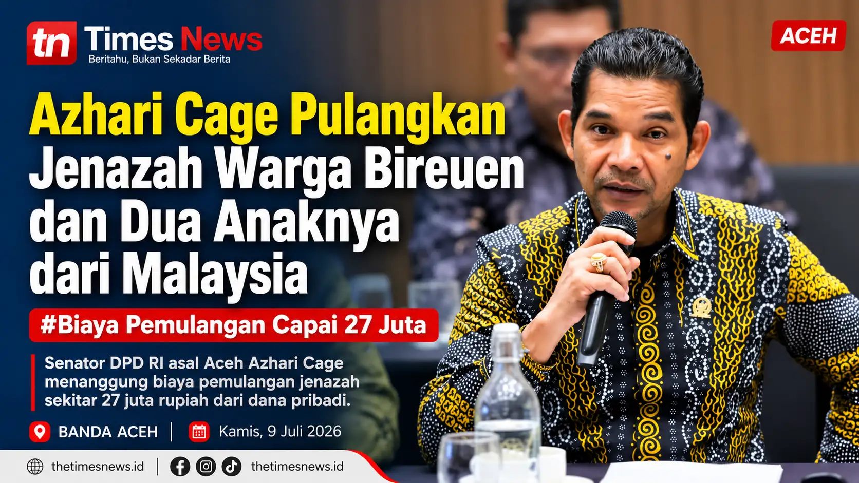 Senator Azhari Cage Bantu Pulangkan Jenazah Warga Bireuen dan Dua Anaknya dari Malaysia