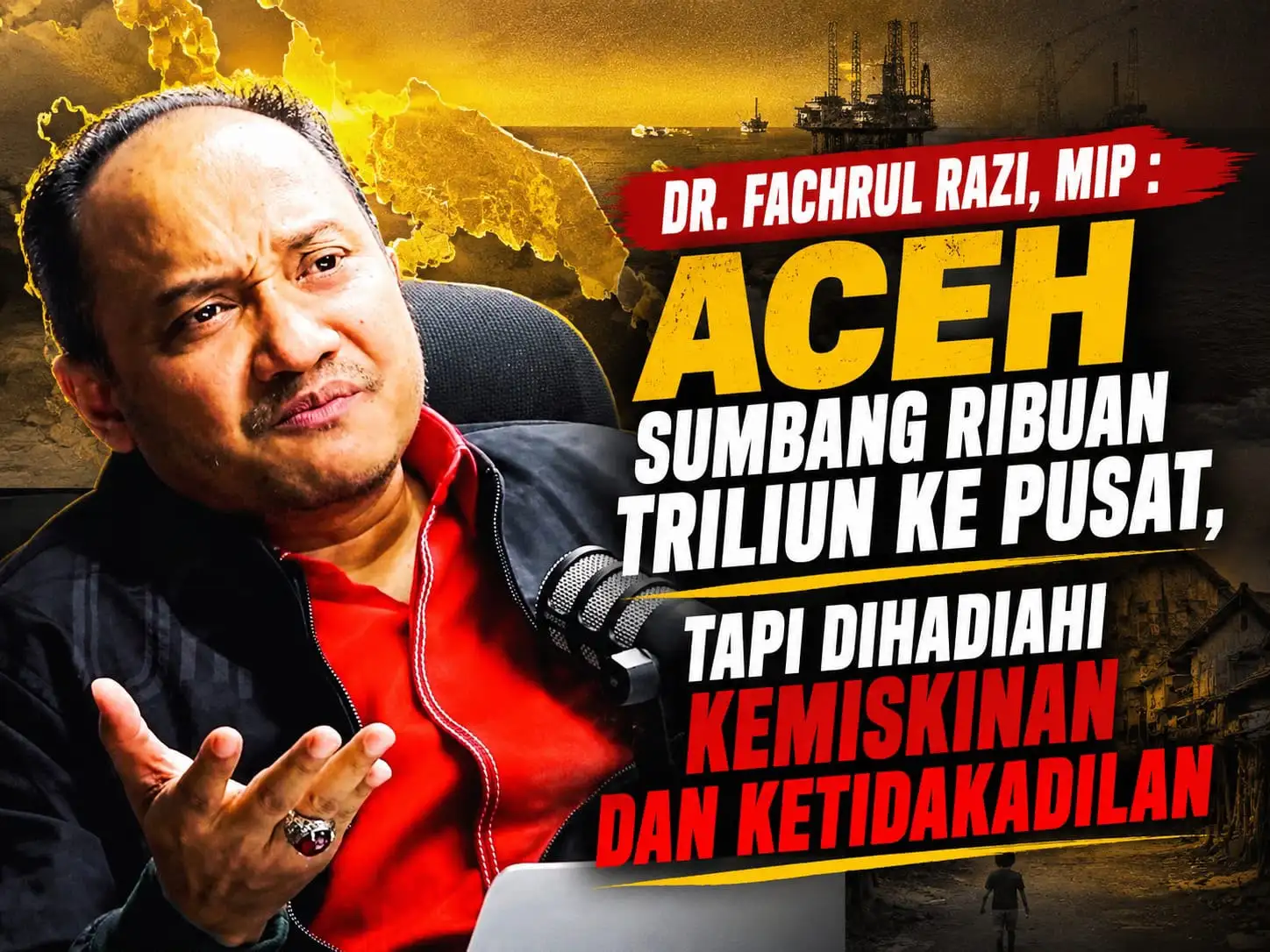DR. Fachrul Razi, MIP: Aceh Sumbang Ribuan Triliun ke Pusat, tapi Dihadiahi Kemiskinan dan Ketidakadilan